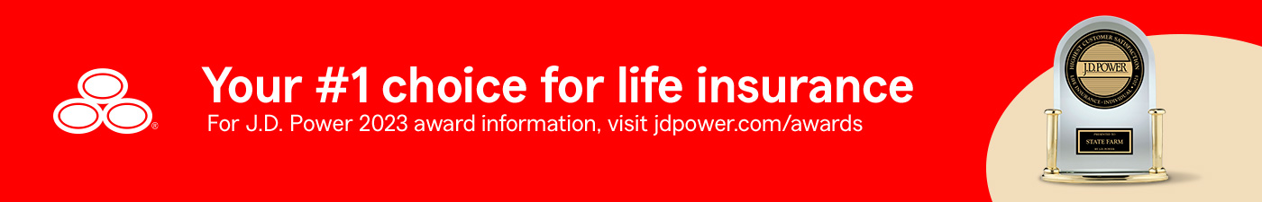 Your #1 choice for life insurance. For J.D. Power 2023 award information, visit jdpower.com/awards